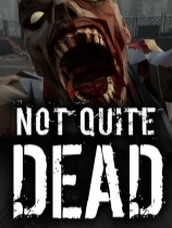 [角色扮演RPG]濒死求生：开放世界生存 Not Quite Dead: Open World Survival 中文电脑版