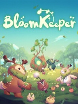 [动作游戏ACT]绽放守护者 BloomKeeper 中文电脑版