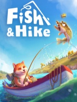 [冒险解谜AVG]垂钓与徒步 Fish & Hike 官方免费中文版 v20261015
