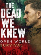 [冒险解谜AVG]昔日亡者：开放世界生存 THE DEAD WE KNEW 免安装中文版 Build.26138912
