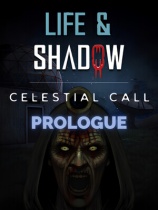 [冒险解谜AVG]生命与暗影：天穹召唤 Life & Shadow: Celestial Call 单机电脑版 Build.26240098